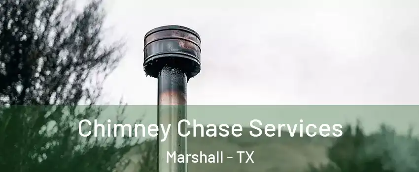 Chimney Chase Services Marshall - TX