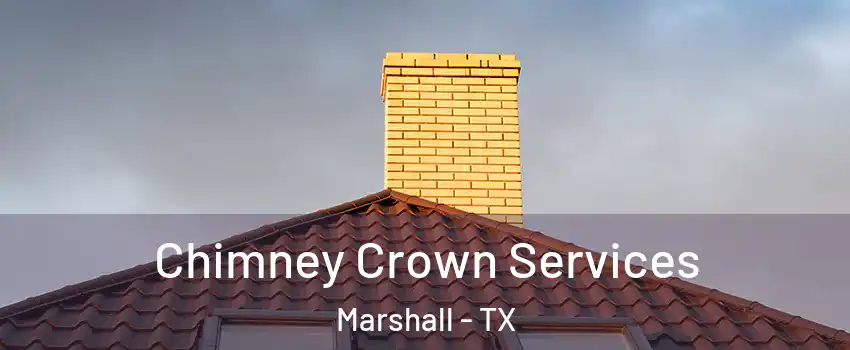  Chimney Crown Services Marshall - TX