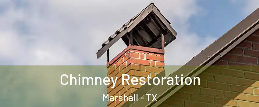  Chimney Restoration Marshall - TX