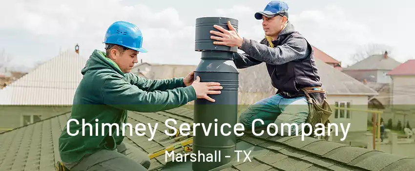  Chimney Service Company Marshall - TX