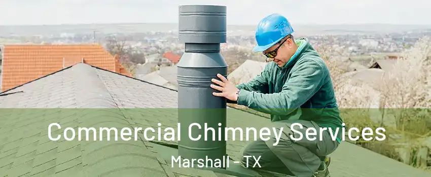  Commercial Chimney Services Marshall - TX