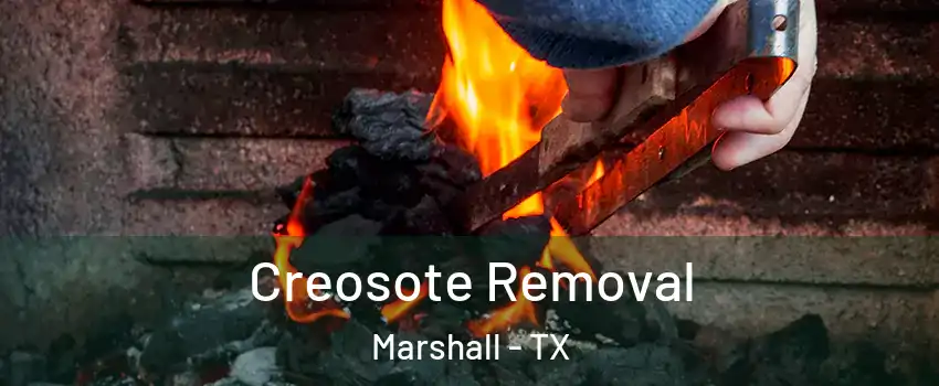  Creosote Removal Marshall - TX
