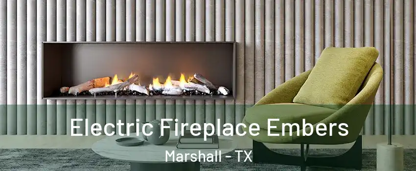  Electric Fireplace Embers Marshall - TX