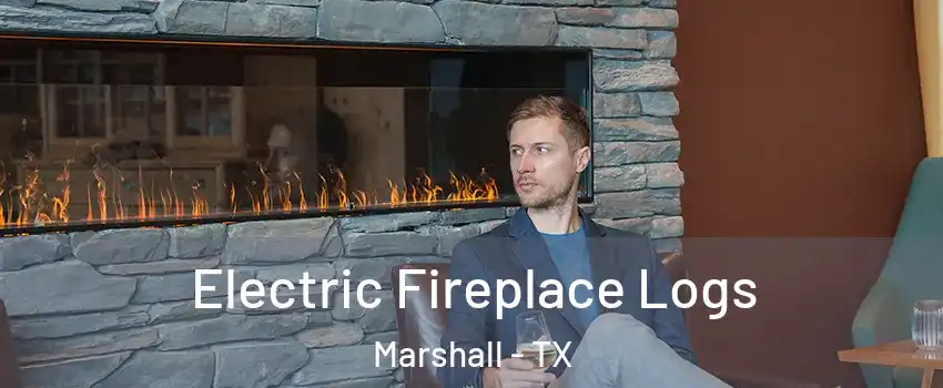  Electric Fireplace Logs Marshall - TX