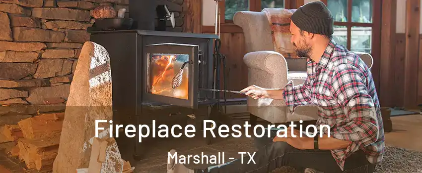  Fireplace Restoration Marshall - TX