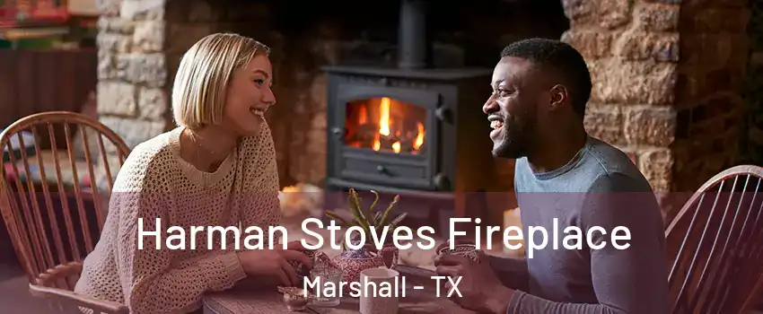  Harman Stoves Fireplace Marshall - TX