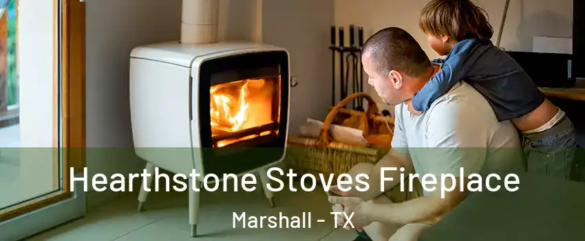  Hearthstone Stoves Fireplace Marshall - TX