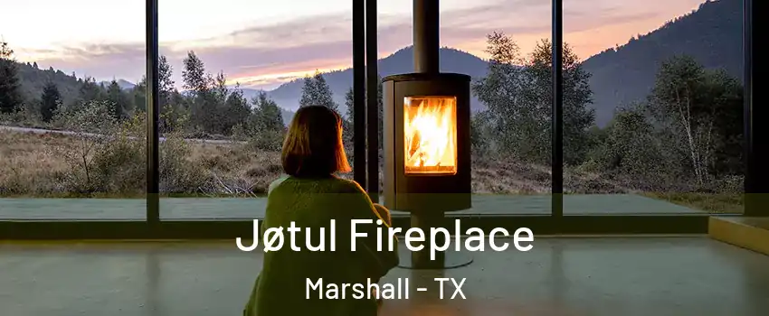  Jøtul Fireplace Marshall - TX