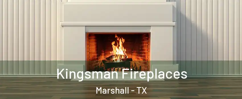  Kingsman Fireplaces Marshall - TX